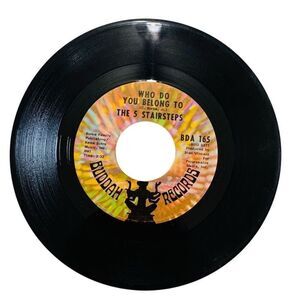 The 5 Stairsteps 45 RPM Vinyl Single Who Do You Belong To / O-o-h Child